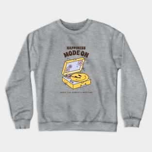 Happiness Mode on Crewneck Sweatshirt